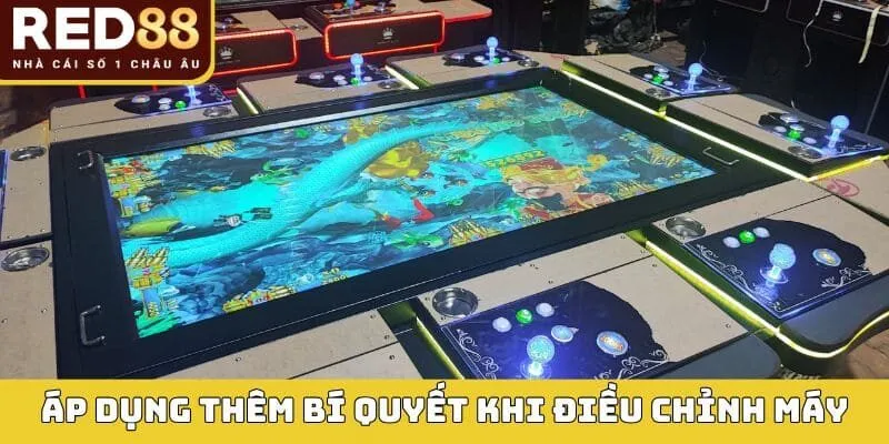 Áp dụng thêm bí quyết hay sau khi điều chỉnh máy