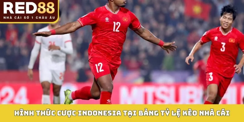 Bảng Tỷ Lệ Kèo Nhà Cái Red88 - Lựa Chọn Giành Thắng Lớn 4 Hình thức cược Indonesia tại bảng tỷ lệ kèo nhà cái