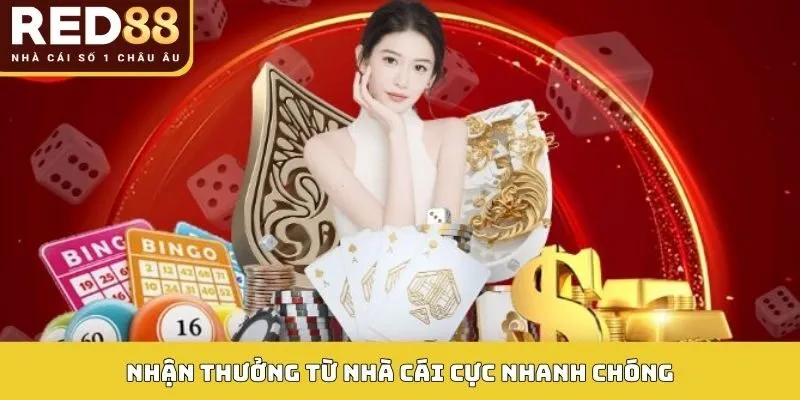 Nhận thưởng từ nhà cái cực nhanh chóng