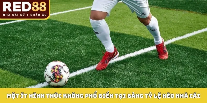 Bảng Tỷ Lệ Kèo Nhà Cái Red88 - Lựa Chọn Giành Thắng Lớn 3 Một ít hình thức không phổ biến tại bảng tỷ lệ kèo nhà cái